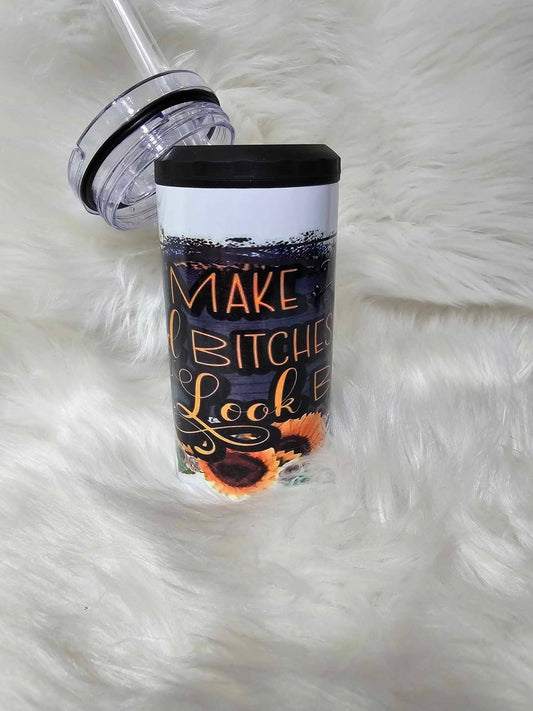 4 In 1 Can Koozie-I Make Bad Bitches Look Basic