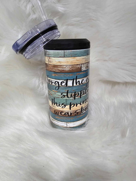 4 In 1 Can Koozie-Forget The Glass Slipper This Princess Wears Boots